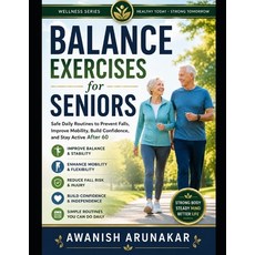 (영문도서)Balance Exercises for seniors: Safe Daily Routines To Prevent Falls Improve Mob... Paperback, Independently Published, English, 9798180403339