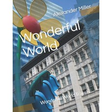 (영문도서) Wonderful World: Wonderful World Travels Paperback, Independently Published, English, 9798854239233