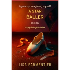 (영문도서)J'ai grandi en m'imaginant danseuse étoile un jour: Un thriller psychologique Paperback, Independently Published, English, 9798245264134