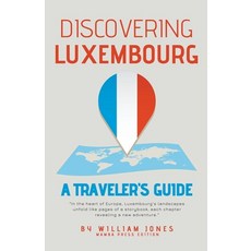 (영문도서) Discovering Luxembourg: A Traveler's Guide Paperback, Mamba Press, English, 9798224068913
