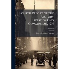 (外文書)Fourth Report of the Factory Investigating Commission 1915: Transmitted to the L... Paperback, Nabu Press, English