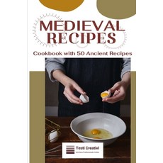 (영문도서) Medieval Recipes: Cookbook with 50 Ancient Recipes Paperback, Independently Published, English, 9798334728844