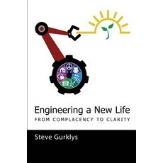 (영문도서) Engineering a New Life: From Complacency to Clarity Paperback, 123 Thinking Press, English, 9781732543904