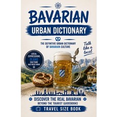 (英文圖書)Bavarian Urban Dictionary: 500 Bavarian Slang Words Street Expressions Pub Say... 平裝版, Independently Published, 英文