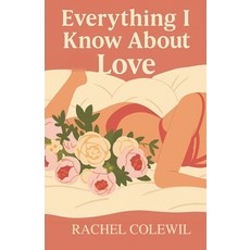 (英文圖書)Everything I Know About Love 平裝版, Rachel Colewil, 英文