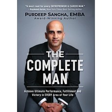 The Complete Man: Achieve Ultimate Performance Fulfillment and Victory in EVERY Area of Your Life Hardcover, Sangha Worldwide, English, 9781735373836