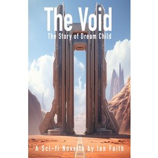 (영문도서)The Void: The Story of Dream Child Paperback, Independently Published, English, 9798285772262
