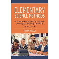 (영문도서)Elementary Science Methods: An Assets-Based Approach to Teaching Learning and... Paperback, Bloomsbury Academic, English, 9798216275626