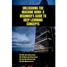 (영문도서) Unleashing the Machine Mind: A Beginner's Guide to Deep Learning Concepts Paperback, Notion Press, English, 9798896108887
