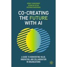 (英文圖書)Co-Creating the Future with AI: A Guide to Reinventing Value Innovation and Co... 精裝版, Palgrave MacMillan, 英文
