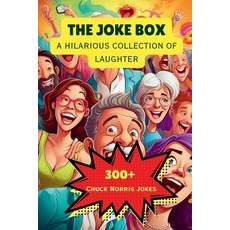 (영문도서) The Joke Box - A Hilarious Collection of Laughter: Chuck Norris Jokes Paperback, Kode Script, English, 9798348148904