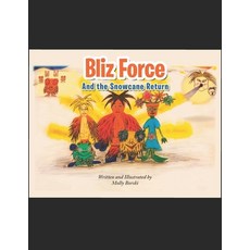 Bliz Force and The Snowcane Return Paperback, Independently Published