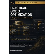 (영문도서)Practical Godot Optimization: Profiling Benchmarks and Practical Performance Paperback, Independently Published, English, 9798189067242