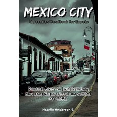 (英文圖書)Mexico City Relocation Handbook for Expats: Practical Advice on Living Remotely ... 平裝版, Independently Published, 英文