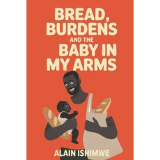 (영문도서)Bread Burdens and the baby in my arms Paperback, Kurasa Africa, English, 9789914506402