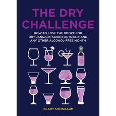 The Dry Challenge: How to Lose the Booze for Dry January Sober October and Any Other Alcohol-Free ... Hardcover, Harper Design