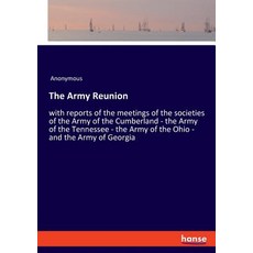 (영문도서) The Army Reunion: with reports of the meetings of the societies of the Army of... Paperback, Hansebooks, English, 9783337734466