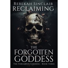 (영문도서) Reclaiming the Forgotten Goddess Hardcover, Rebekah Sharp, English, 9798988122524