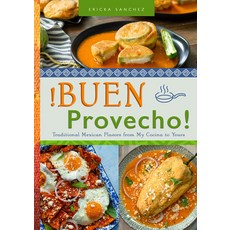 ¡buen Provecho!: Traditional Mexican Flavors from My Cocina to Yours Hardcover, Familius, English, 9781641705653