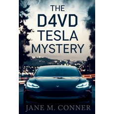 (영문도서)The D4vd Tesla Mystery: Inside the Shocking Case of the Body Found in a Singer's... Paperback, Independently Published, English, 9798264761768