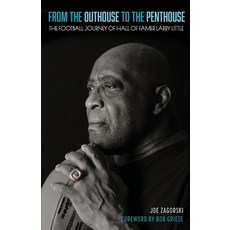 (영문도서)From the Outhouse to the Penthouse: The Football Journey of Hall of Famer Larry... Paperback, Indigo River Publishing, English, 9781964686615