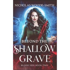 (영문도서) Beyond the Shallow Grave: A Vampire Urban Fantasy Novel Paperback, Independently Published, English, 9798308762102