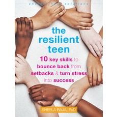 The Resilient Teen: 10 Key Skills to Bounce Back from Setbacks and Turn Stress Into Success Paperback, Instant Help Publications