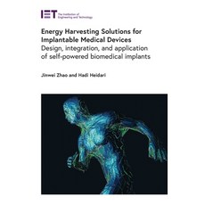 (영문도서)Energy Harvesting Solutions for Implantable Medical Devices: Design Integration... Hardcover, Institution of Engineering ..., English, 9781839536854