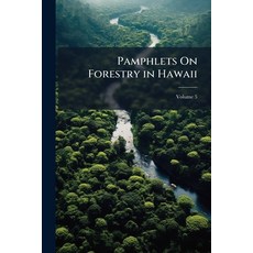 (영문도서)Pamphlets On Forestry in Hawaii; Volume 5 Paperback, Nabu Press, English, 9781145407626