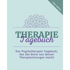 Therapie-Tagebuch: Das Psychotherapie-Tagebuch das das Beste aus deinen Therapiesitzungen macht Paperback, Independently Published, English, 9798705193455