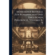 (영문도서)Münchener Beiträge Zur Romanischen Und Englischen Philologie Volumes 5-9 Paperback, Nabu Press, English, 9781273585487