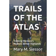 (영문도서)Trails of the Atlas: Trekking Morocco's Majestic Berber Highlands Paperback, Independently Published, English, 9798269817279