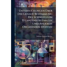 (영문도서)Untersuchungen Über Die Genaue Bestimmung Des Schwefels in Pflanzensubstanzen Un... Paperback, Nabu Press, English, 9781145237049