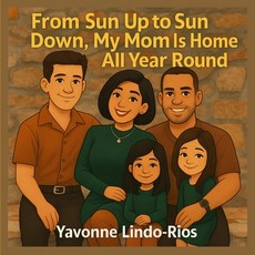 (영문도서)From Sun Up to Sun Down: My Mom Is Home All Year Round Paperback, Independently Published, English, 9798285713081