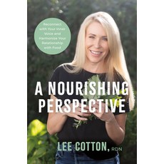 (영문도서)A Nourishing Perspective: Reconnect with Your Inner Voice and Harmonize Your Rel... Hardcover, Amplify Publishing, English, 9798891387713 Amplify Publishing, English, 9798891387713