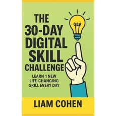 (英文圖書)The 30-Day Digital Skill Challenge: Learn 1 New Life-Changing Skill Every Day 平裝版, Independently Published, 英文