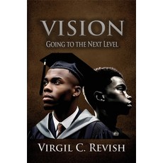 (영문도서) Vision: Going To The Next Level Paperback, Virgil Revish: Next Level P..., English, 9781963917956