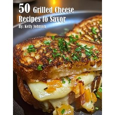 (영문도서) 50 Grilled Cheese Recipes to Savor Paperback, Marick Booster, English, 9798348102906