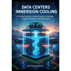 (英文圖書)Data Centers Immersion Cooling: A Comprehensive Guide to Design Implementation ... 平裝版, Independently Published, 英文