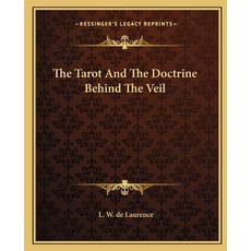 (영문도서)The Tarot And The Doctrine Behind The Veil Paperback, Kessinger Publishing, English, 9781162896885