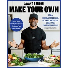 (영문도서)Make Your Own: 120+ Minimally Processed Oil-Free Wheat-Free Sugar-Free Plant... Hardcover, Balance, English, 9780306836695