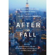 (영문도서) After the Fall: New Yorkers Remember September 2001 and the Years That Followed Hardcover, New Press, English, 9781595586476