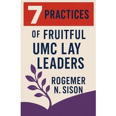 (영문도서)7 Practices of Fruitful UMC Lay Leaders Paperback, Godsentbooks, English, 9798232407872