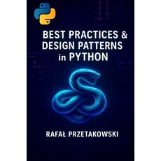 (英文圖書)Best Practices and Design Patterns in Python: Build clean scalable applications... 平裝版, Beeflow Publishing, 英文