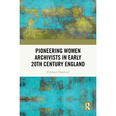 (英文圖書)Pioneering Women Archivists in Early 20th Century England 精裝版, Routledge, 英文