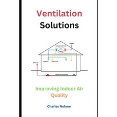(영문도서) Ventilation Solutions: Improving Indoor Air Quality Paperback, Independently Published, English, 9798860760134