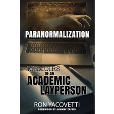 (영문도서) Paranormalization: Memoirs of an Academic Layperson Paperback, Beyond the Fray Publishing, English, 9781954528758