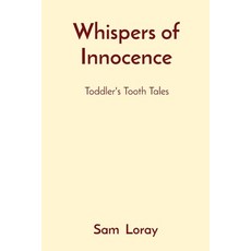 (영문도서) Whispers of Innocence: Toddler's Tooth Tales Paperback, Spectra Enterprise, English, 9788196879600