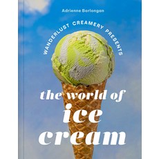 (영문도서) The Wanderlust Creamery Presents: The World of Ice Cream Hardcover, ABRAMS, English, 9781419769931