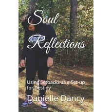 (영문도서)Soul Reflections: Using Setbacks as a Set-up for Destiny Paperback, Independently Published, English, 9798273118584